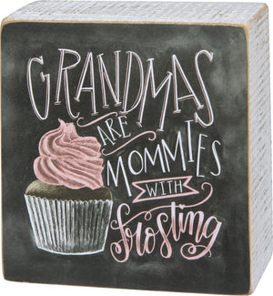 Chalk Art Box Sign - Grandmas are Mommies with Frosting