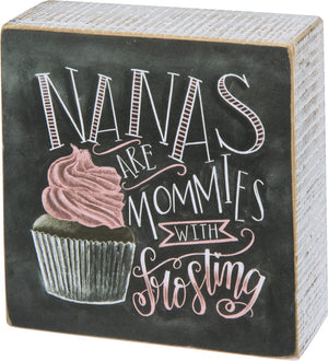 Chalk Art Box Sign - Nanas are Mommies with Frosting