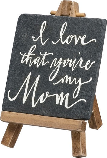 Love That You're My Mom Mini Easel